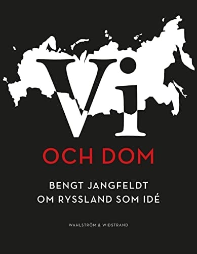 Vi och dom Bengt Jangfeldt om Ryssland som idé