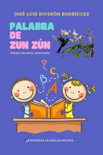 PALABRA DE ZUNZÚN: POESIA INFANTIL ILUSTRADA (Spanish Edition)