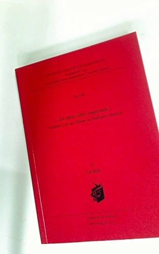 --sîn süeze sûrez ungemach--: Erzählen von der Minne in Wolframs Parzival (Göppinger Arbeiten zur Germanistik) (German Edition)