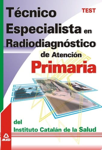 Técnico especialista en radiodiagnóstico de atención primaria del instituto catalán de la salud. Test