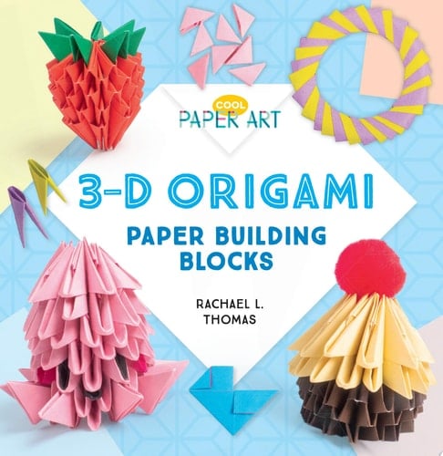 3-D Origami: Paper Building Blocks Paper Building Blocks