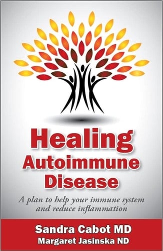 Healing Autoimmune Disease A Plan to Help Your Immune System and Reduce Inflammation