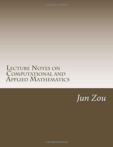 Lecture Notes on Computational and Applied Mathematics
