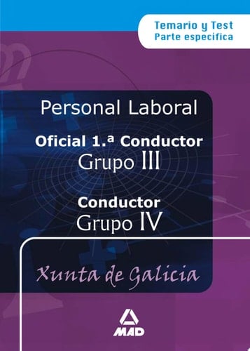 Oficial 1a conductores (grupo iii) y conductores (grupo iv) personal laboral de la xunta de galicia. Temario y test