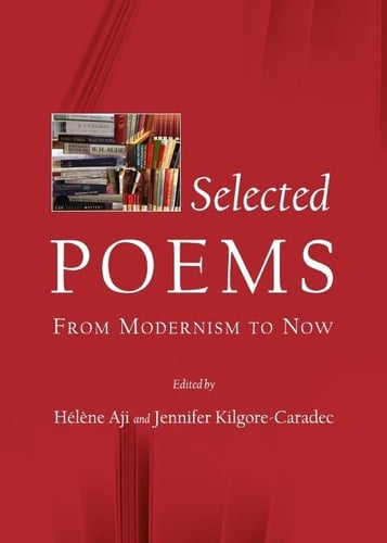 Selected Poems From Modernism to Now