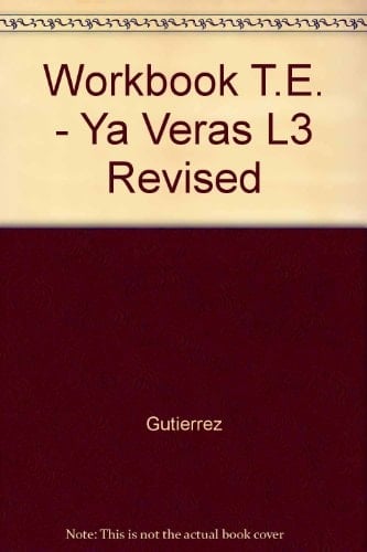 Workbook T.E. - Ya Veras L3 Revised
