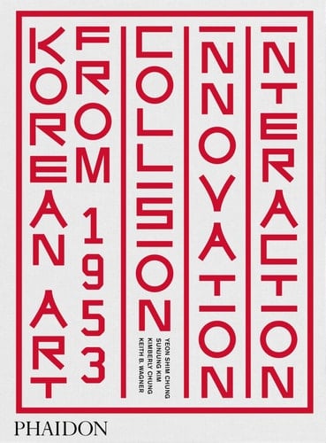 Korean Art from 1953: Collision, Innovation and Interaction