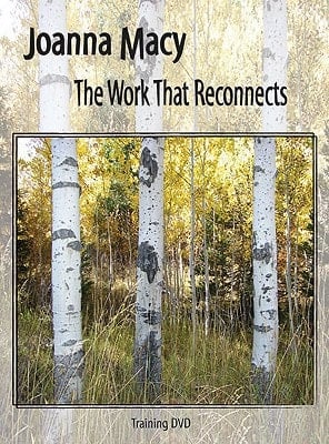 Joanna Macy: The Work That Reconnects