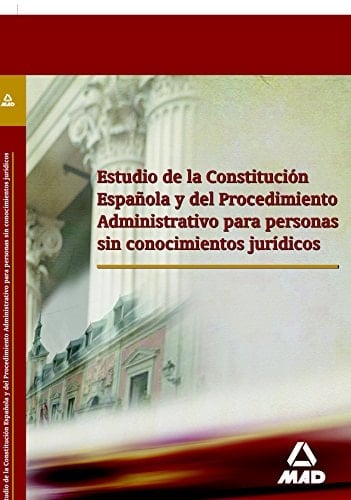 Estudio de la constitución española y del procedimiento administrativo para personas sin conocimientos jurídicos
