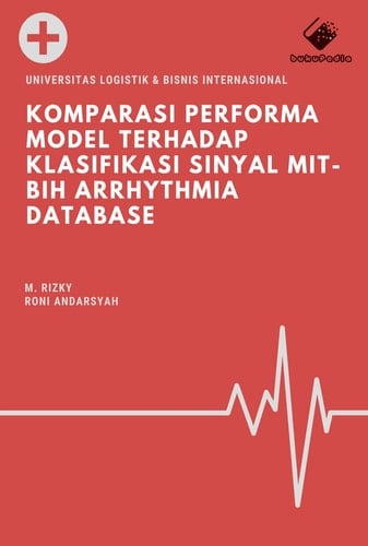KOMPARASI PERFORMA MODEL TERHADAP KLASIFIKASI SINYAL MIT-BIH ARRHYTHMIA DATABASE