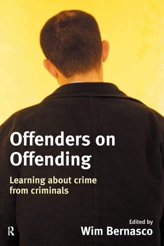 Offenders on Offending Learning about Crime from Criminals