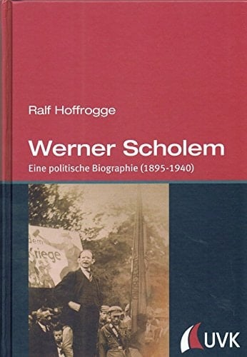 Werner Scholem eine politische Biographie (1895-1940)