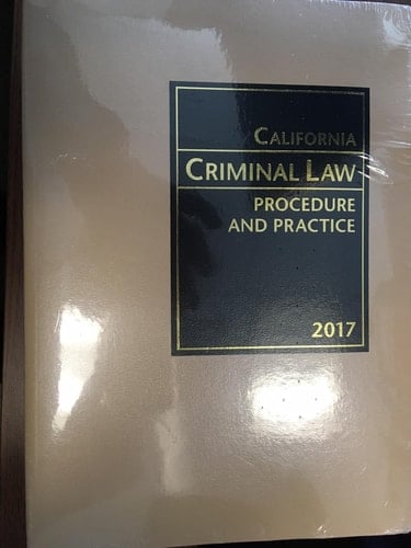 California Criminal Law Procedure and Practice 2017