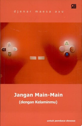 Jangan main-main (dengan kelaminmu) kumpulan cerpen