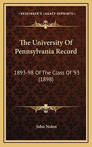 The University Of Pennsylvania Record: 1893-98 Of The Class Of '93 (1898)