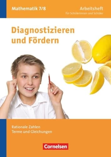Diagnostizieren und Fördern in Mathematik 7./8. Schuljahr. Rationale Zahlen, Terme und Gleichungen Arbeitsheft mit eingelegten Lösungen