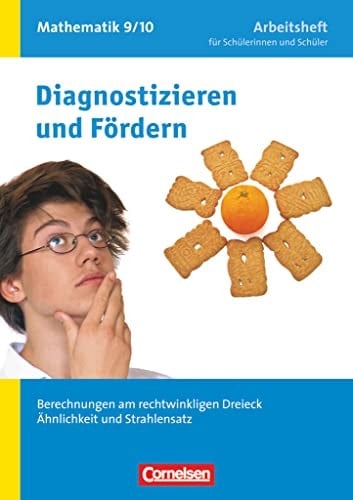 Diagnostizieren & Fördern Mathematik. Berechnungen am rechtwinkligen Dreieck; Ähnlichkeit und Strahlensatz / erarb. von Lothar Flade ...