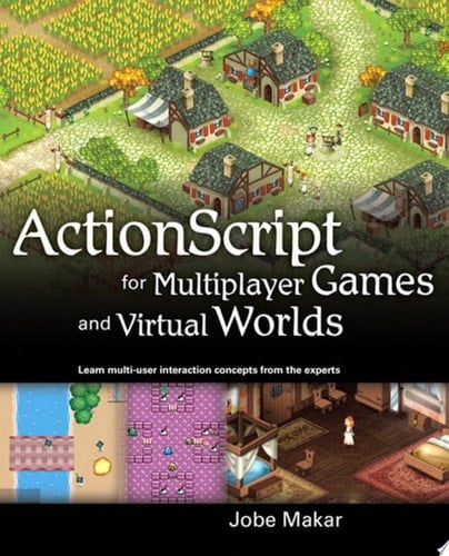 ActionScript for Multiplayer Games and Virtual Worlds