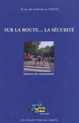 Sur la route... la sécurité Paroles de chercheurs