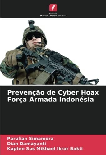Prevenção de Cyber Hoax Força Armada Indonésia (Portuguese Edition)