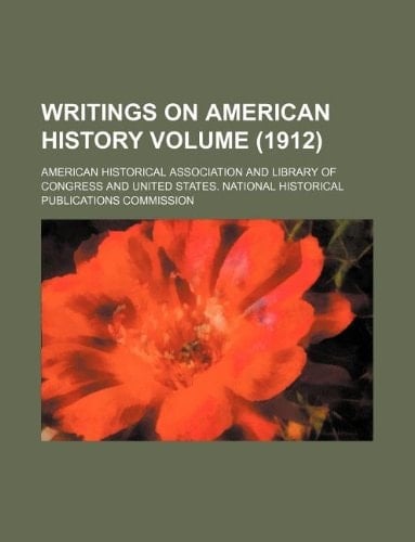 Writings on American history Volume (1912)