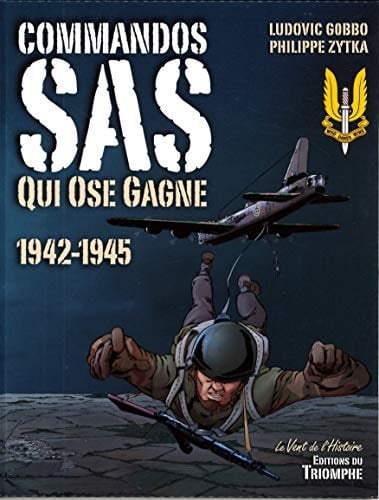 Commandos SAS Qui ose gagne 1942-1945