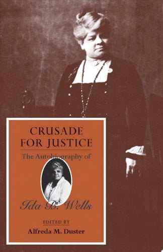 Crusade for Justice The Autobiography of Ida B. Wells