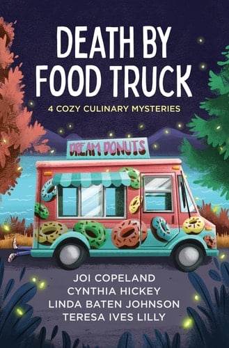 Death by Food Truck 4 Cozy Culinary Mysteries