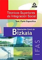 Técnicos superiores de integración social de la diputación foral de bizkaia. Instituto de asistencia social. Test parte específica.