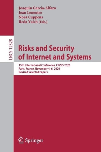 Risks and Security of Internet and Systems 15th International Conference, CRiSIS 2020, Paris, France, November 4–6, 2020, Revised Selected Papers