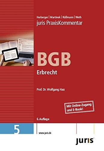 Juris PraxisKommentar BGB Erbrecht / hrsg. von Wolfgang Hau. Bd. 5
