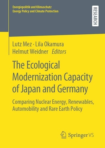 The Ecological Modernization Capacity of Japan and Germany Comparing Nuclear Energy, Renewables, Automobility and Rare Earth Policy