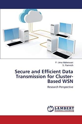 Secure and Efficient Data Transmission for Cluster-Based WSN Research Perspective