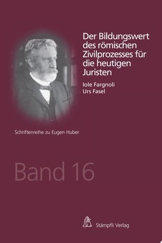 Der Bildungswert des römischen Zivilprozesses für die heutigen Juristen