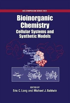 Bioinorganic Chemistry: Cellular Systems and Synthetic Models (ACS Symposium Series, 1012)