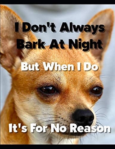 I Don't Always Bark at Night But When I Do It's for No Reason Dog Lover's Journal to Write in | 110 Blank and Lined Pages | 8. 5 X 11 | Notebook | Diary | Composition Book