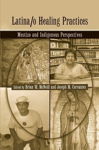 Latina/o Healing Practices Mestizo and Indigenous Perspectives