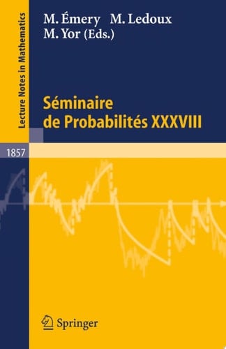 Séminaire de Probabilités XXXVIII