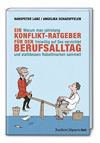 Ein Konflikt-Ratgeber für den Berufsalltag warum man jahrelang freiwillig auf Sex verzichtet .... ; ... und stattdessen Rabattmarken sammelt