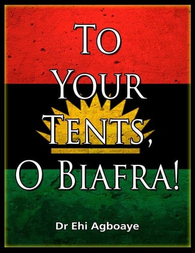 To Your Tents, O Biafra!