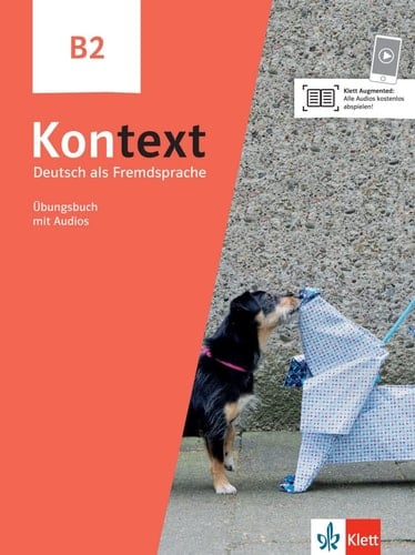 Kontext B2. Übungsbuch mit Audios Deutsch als Fremdsprache