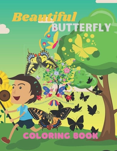 Beautiful Butterfly Coloring Book: Beautiful Butterfly Coloring Book: A Nicely Coloring Book Featuring Adorable Butterflies with Beautiful Floral ... Kids Relieving Stress, Relaxation Paperback