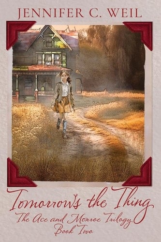 Tomorrow's the Thing Book 2 in the Ace and Monroe Trilogy