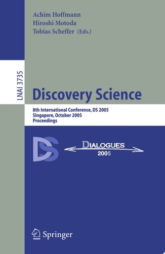 Discovery Science 8th International Conference, DS 2005, Singapore, October 8-11, 2005, Proceedings