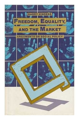 Freedom, Equality, and the Market Arguments on Social Policy