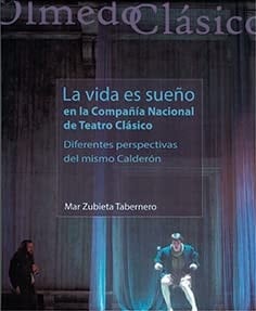 La vida es sueño en la Compañía Nacional de Teatro Clásico diferentes perspectivas del mismo Calderón