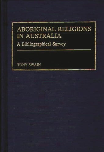 Aboriginal Religions in Australia A Bibliographical Survey