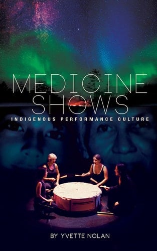 Medicine Shows Indigenous Performance Culture