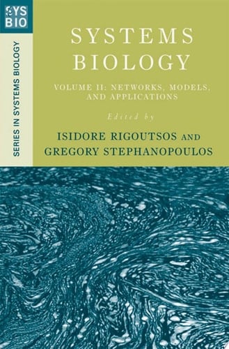 Systems Biology: Volume II: Networks, Models, and Applications (Series in Systems Biology)