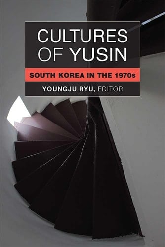 Cultures of Yusin South Korea in the 1970s